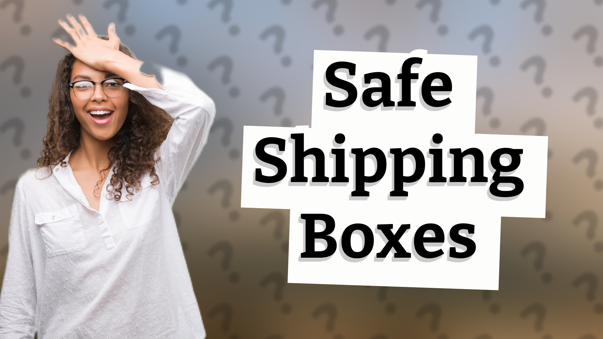 Safe Shipping Boxes