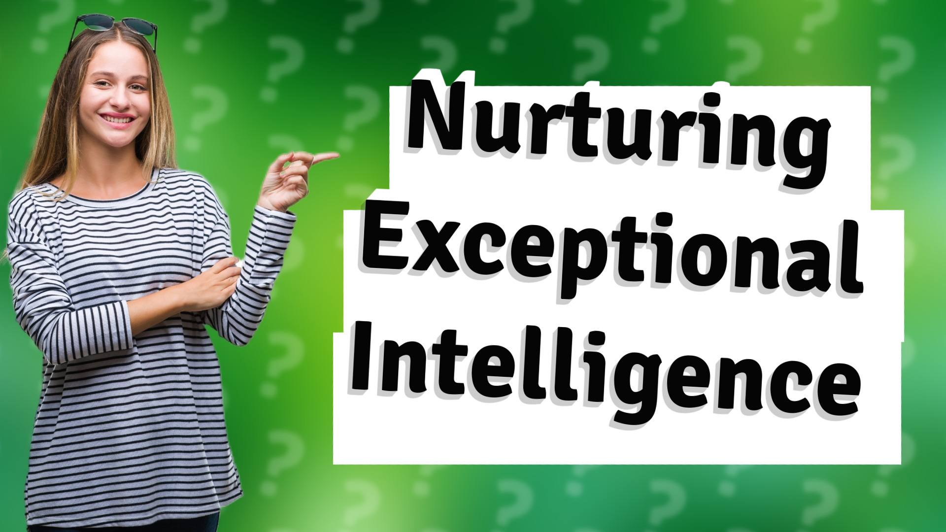 Nurturing Exceptional Intelligence
