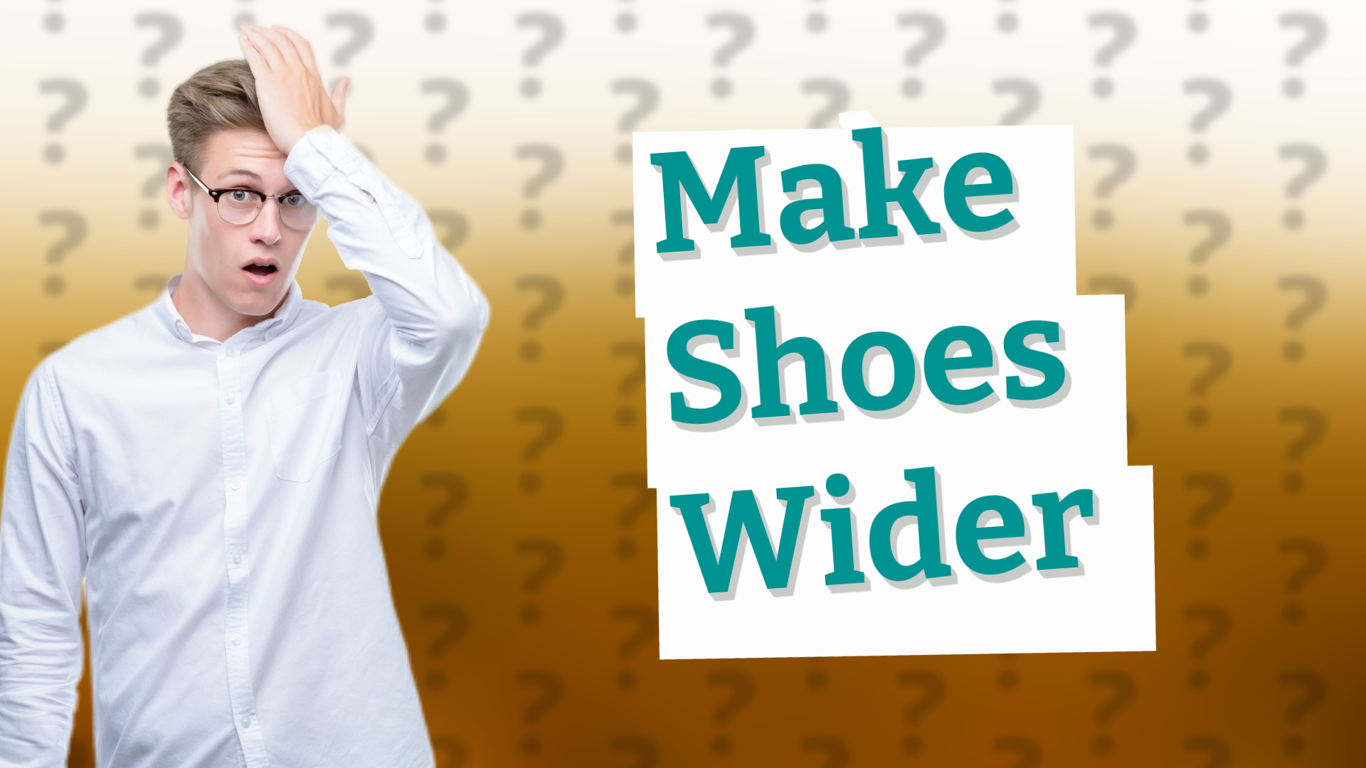 Make Shoes Wider