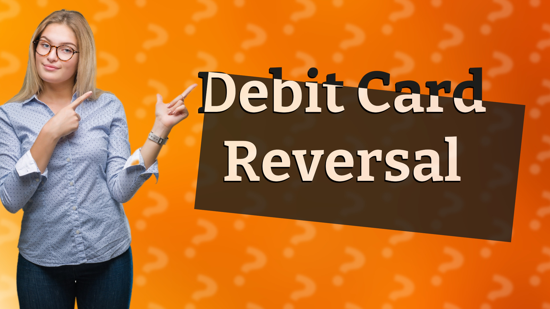 Debit Card Reversal