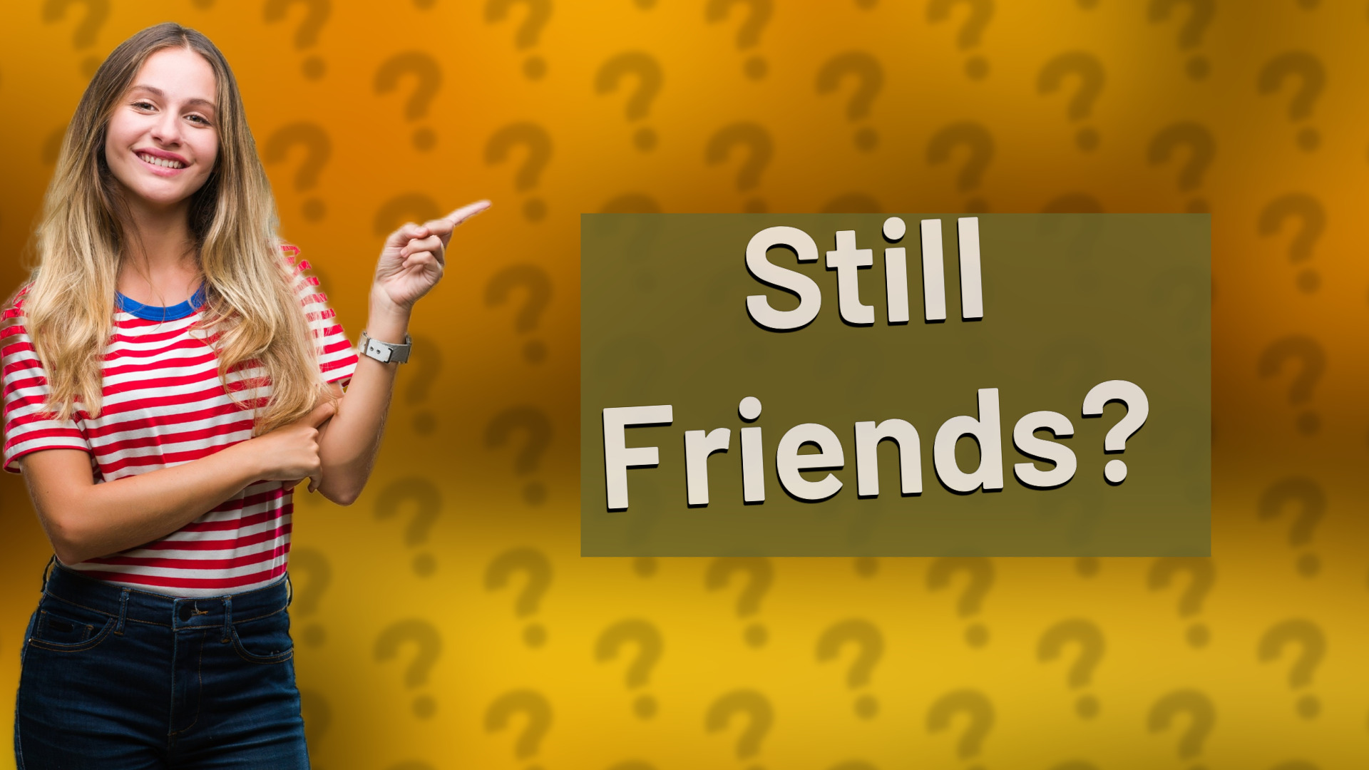 Still Friends?