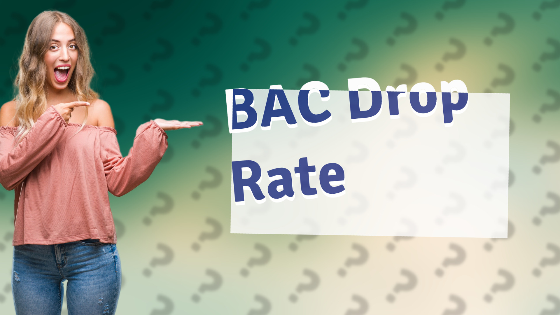 BAC Drop Rate