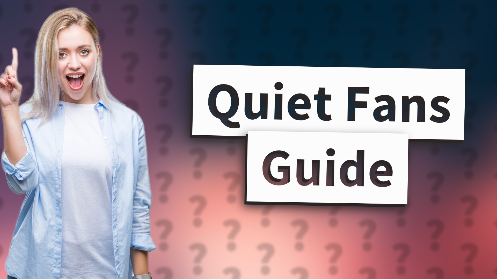 Quiet Fans Guide