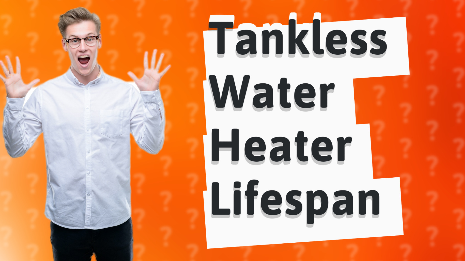 Tankless Water Heater Lifespan
