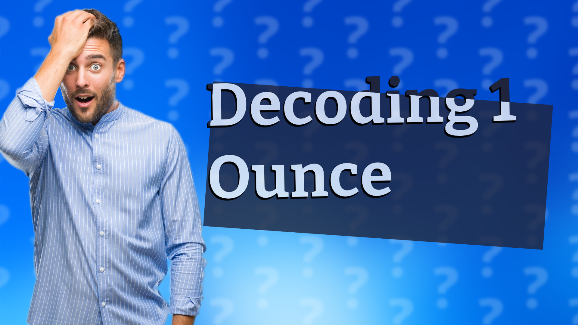 Decoding 1 Ounce