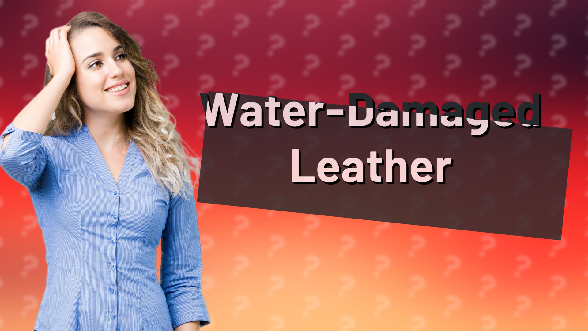 Water-Damaged Leather
