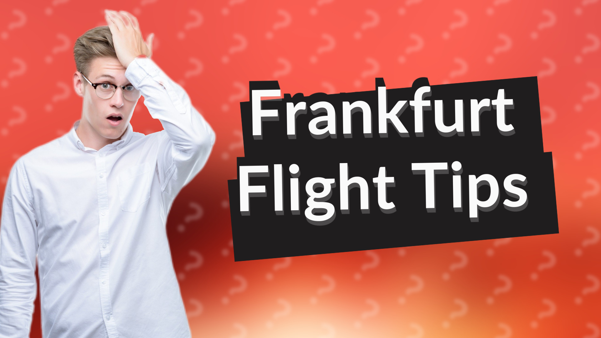 Frankfurt Flight Tips
