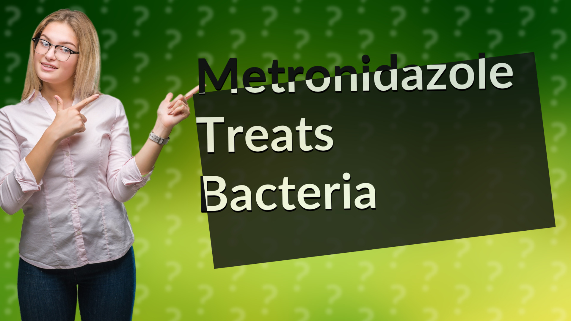 Metronidazole Treats Bacteria