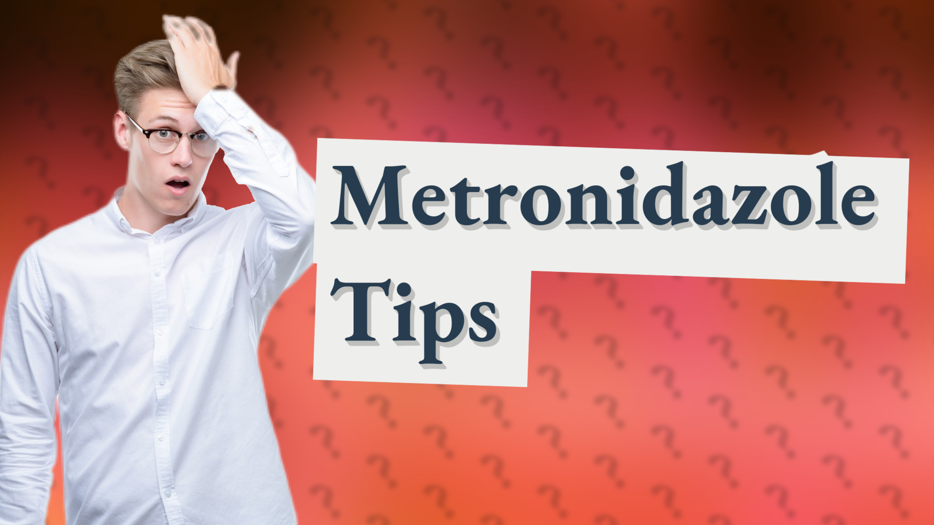 Metronidazole Tips
