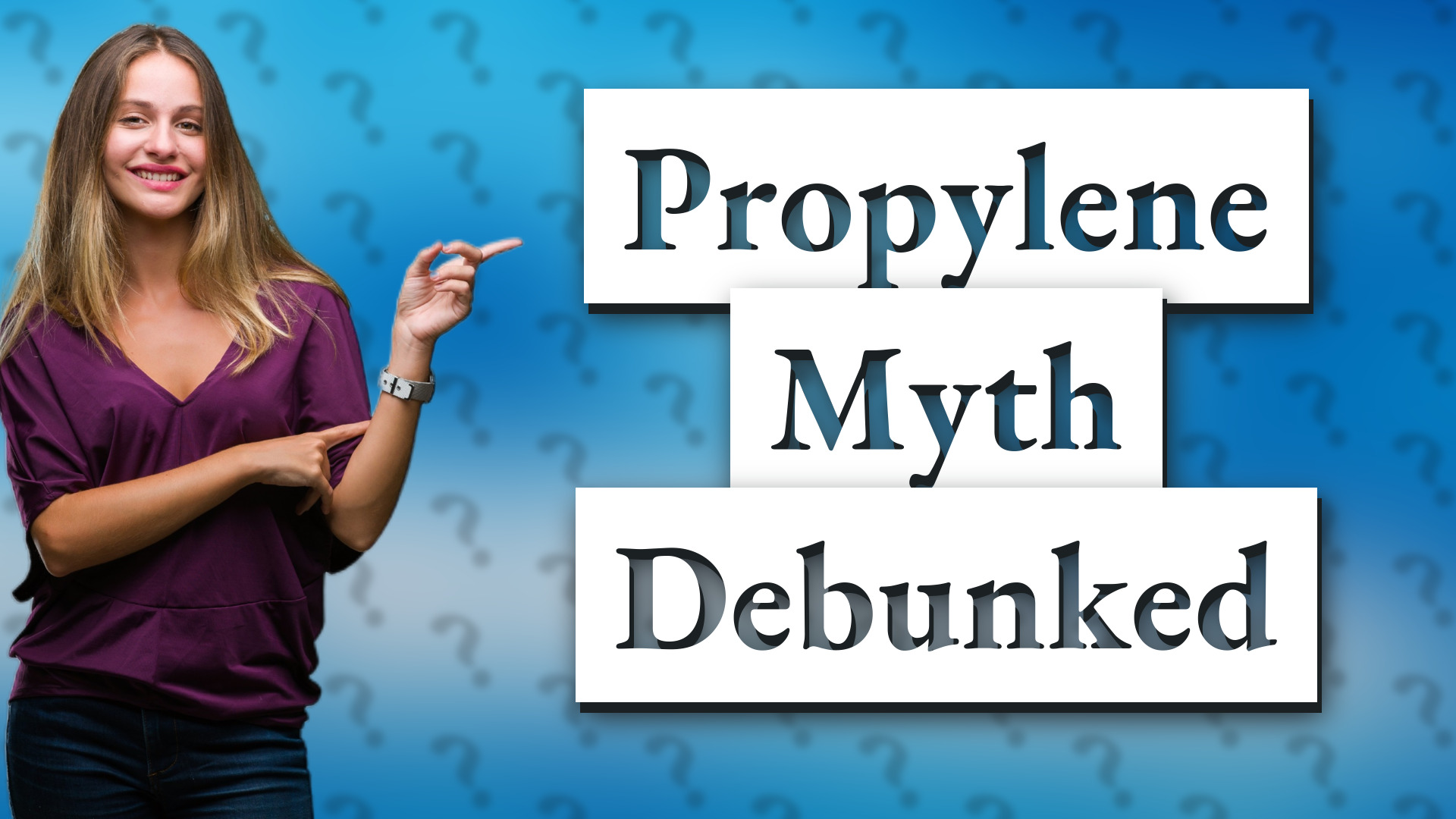 Propylene Myth Debunked