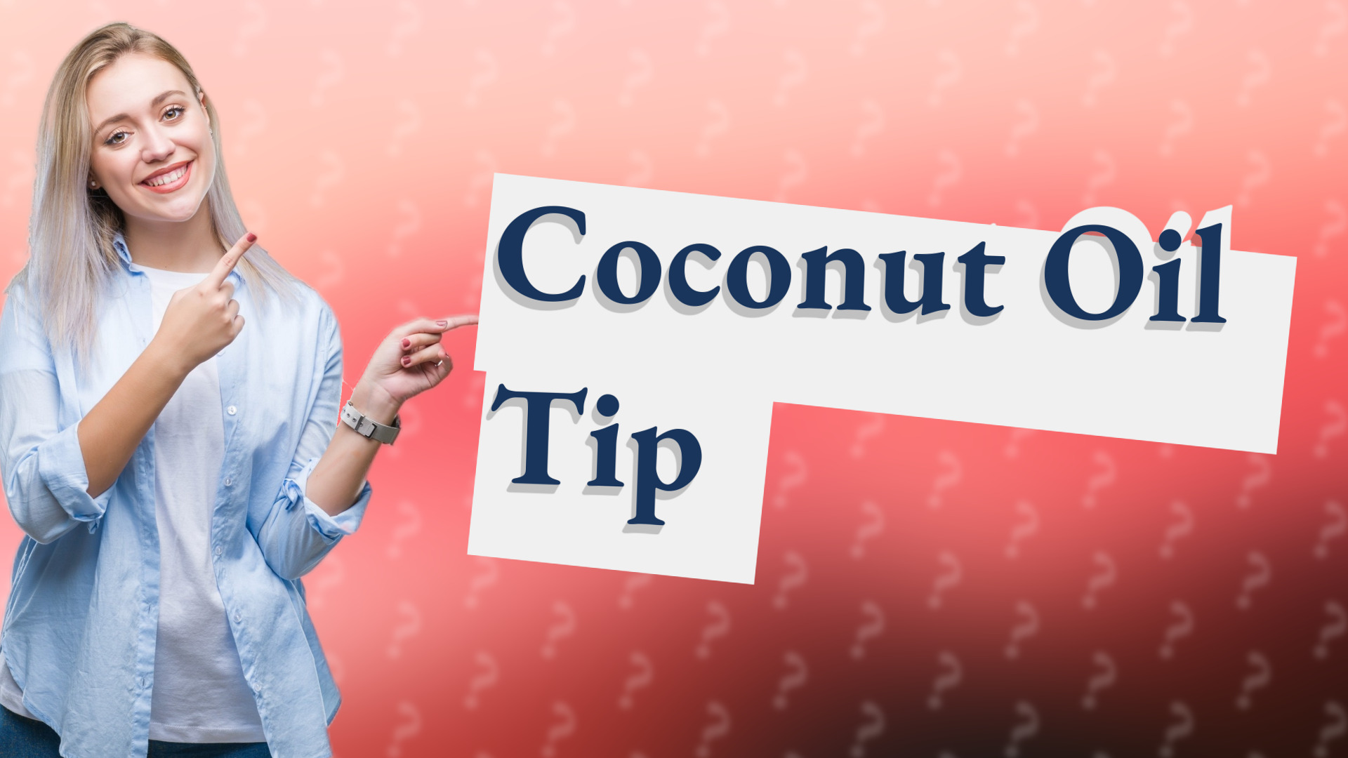 Coconut Oil Tip