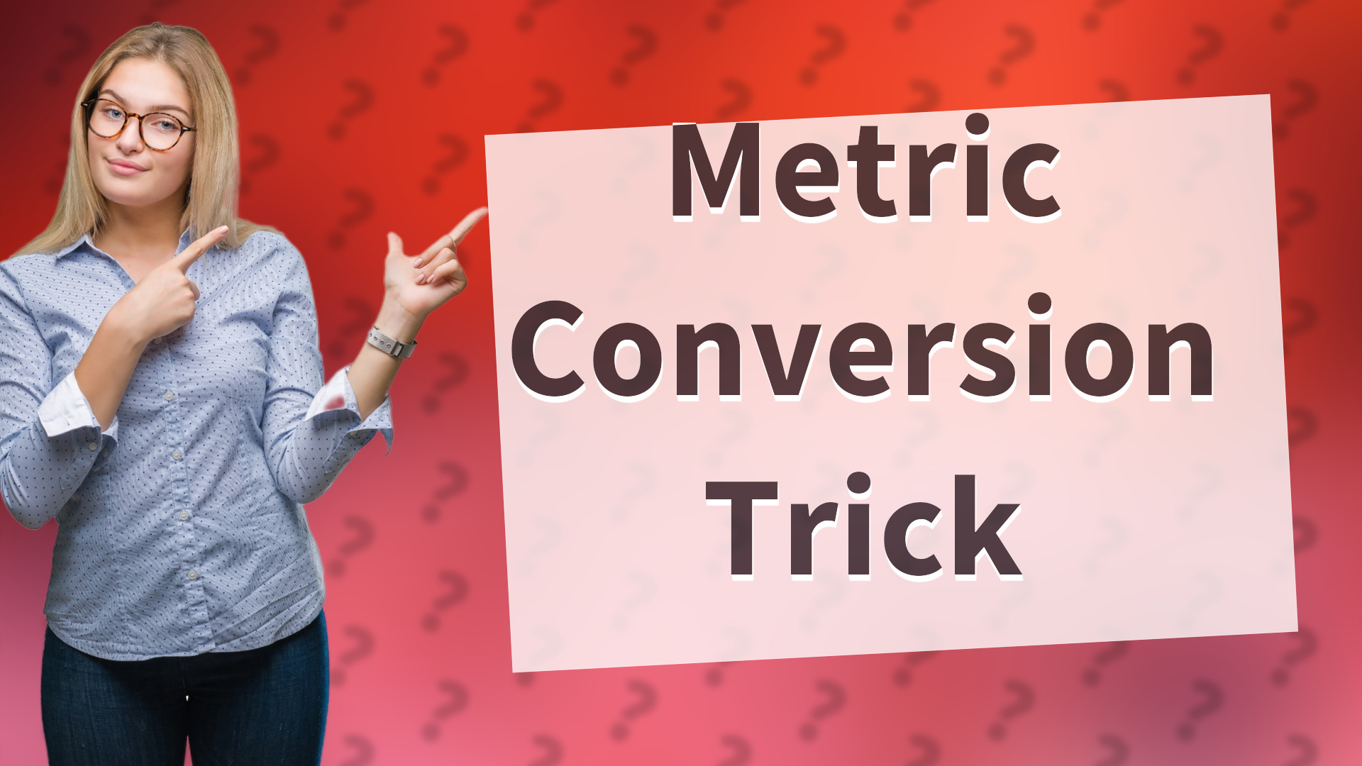 Metric Conversion Trick