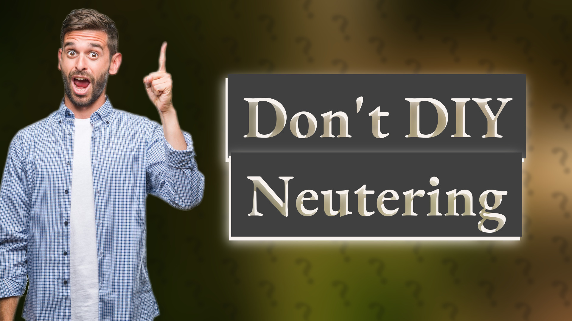Don't DIY Neutering