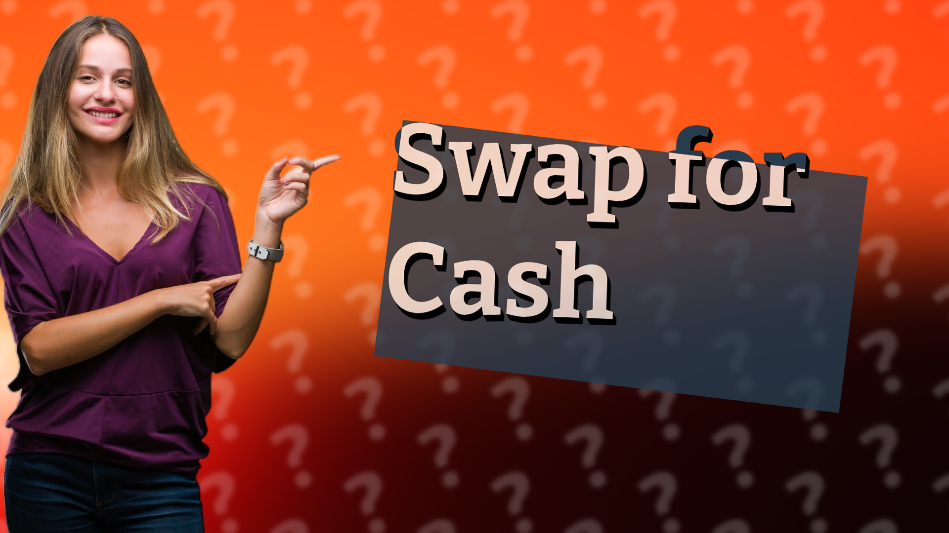 Swap for Cash