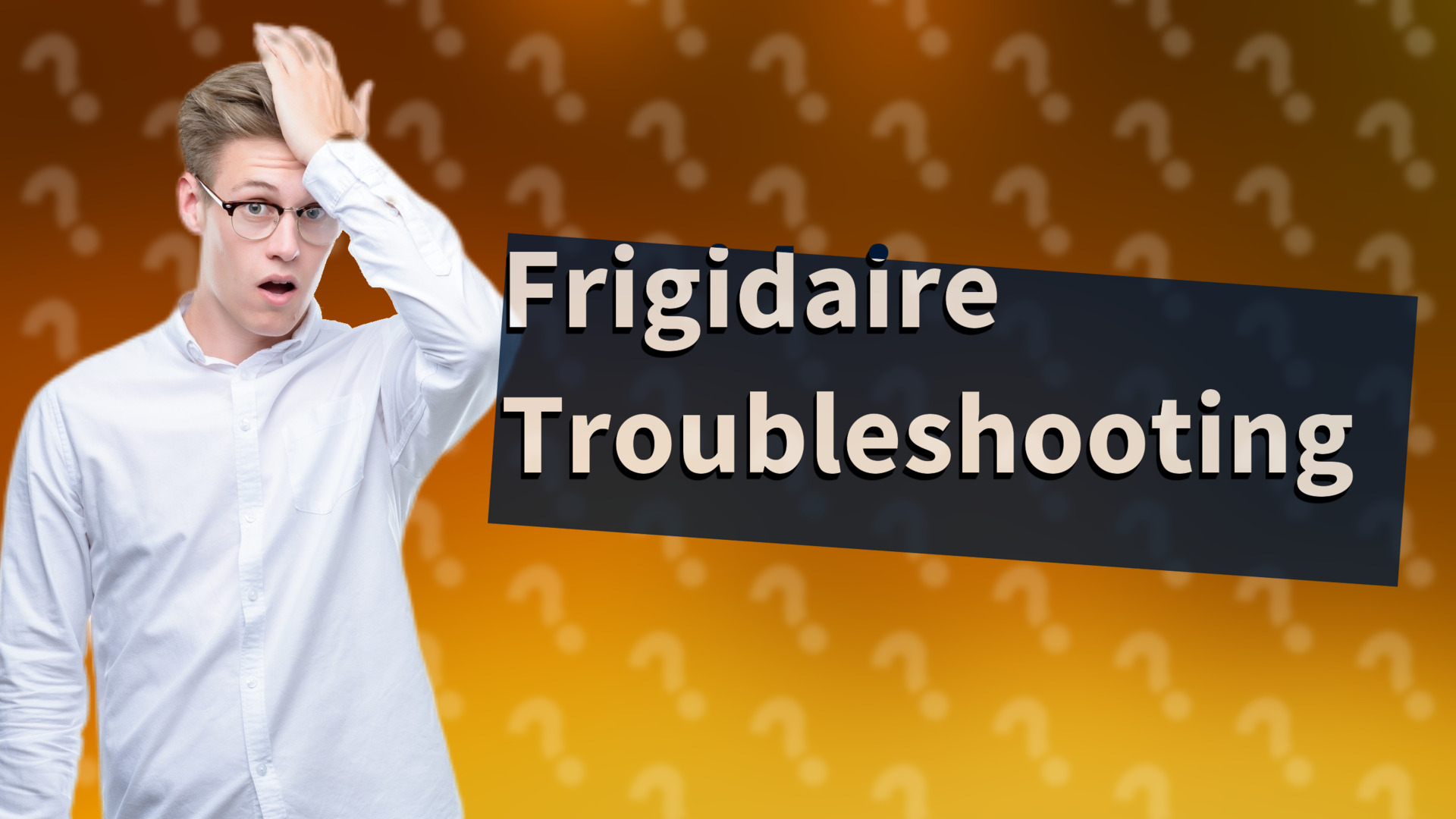 Frigidaire Troubleshooting