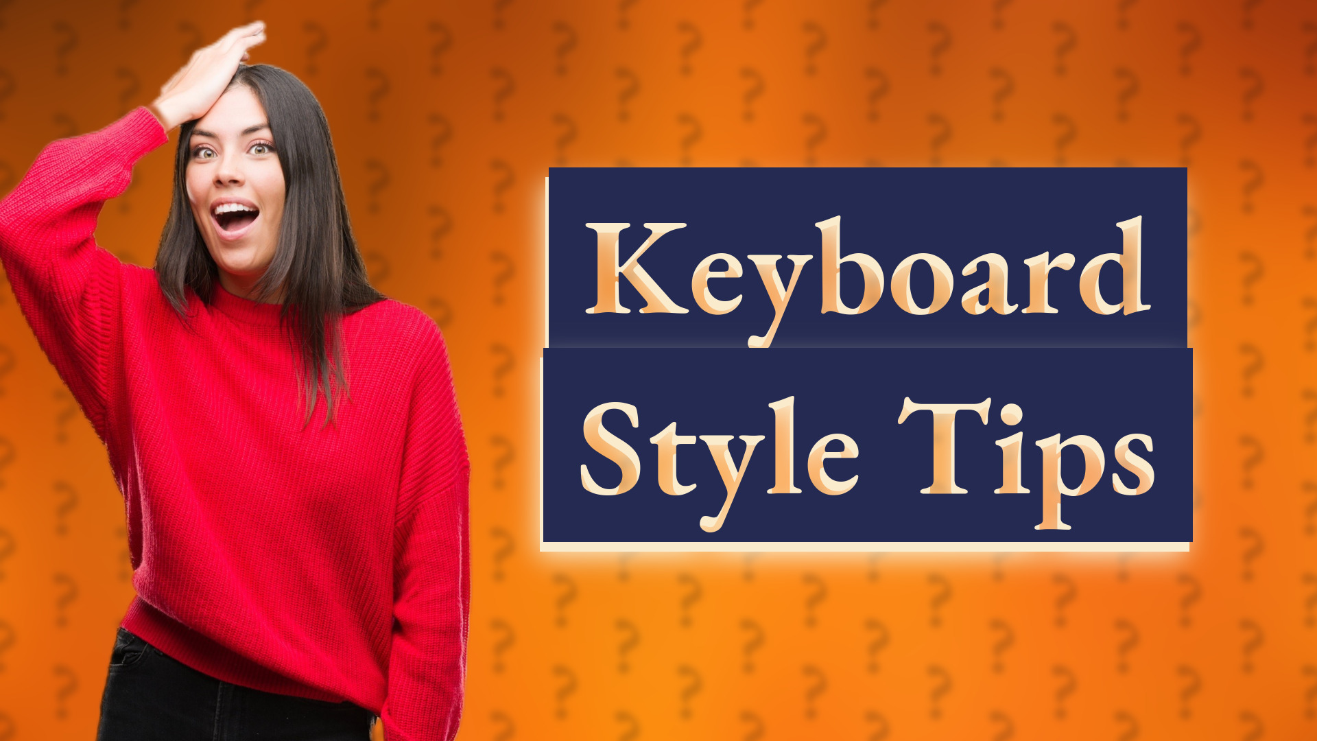 Keyboard Style Tips