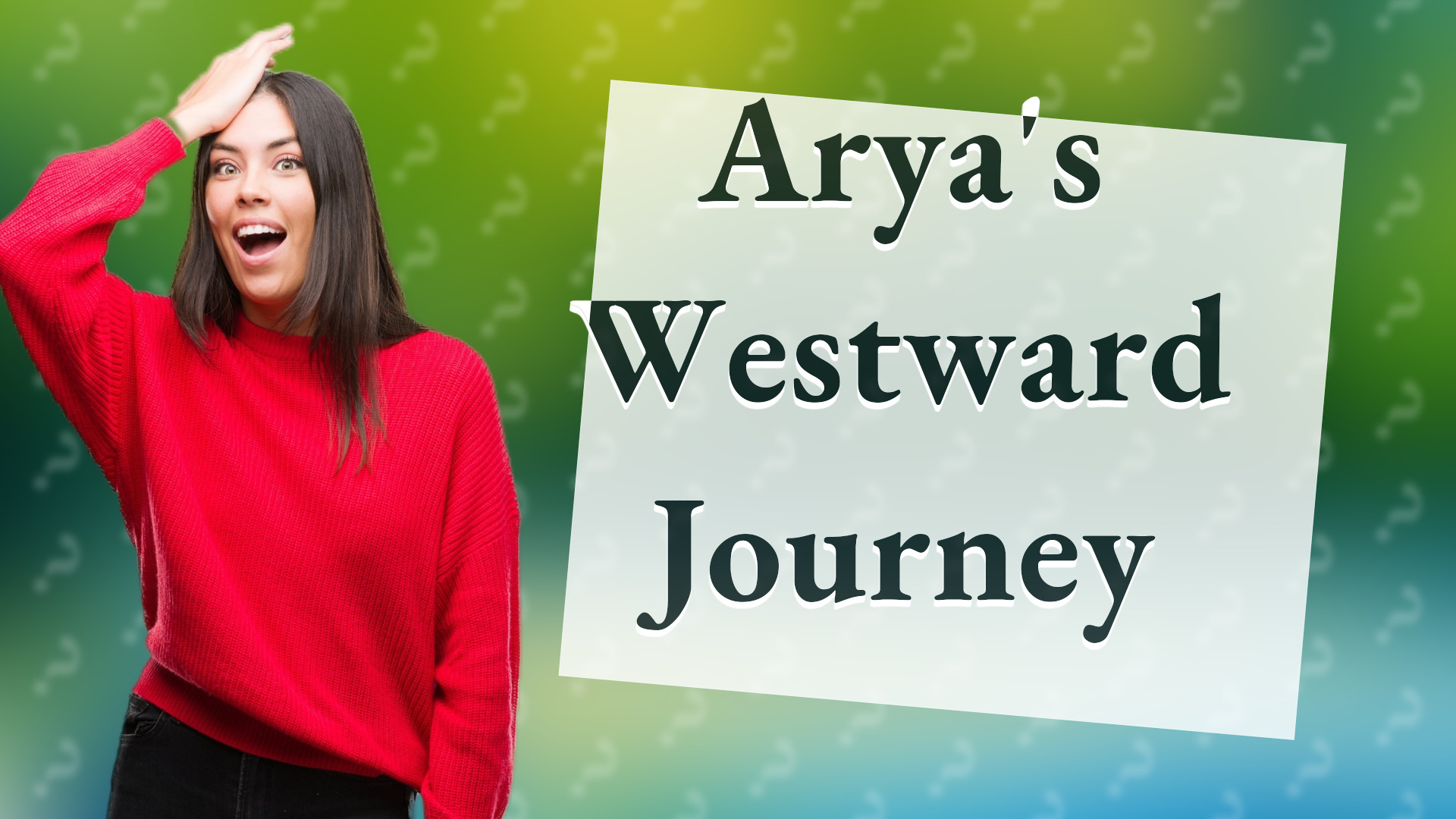 Arya's Westward Journey