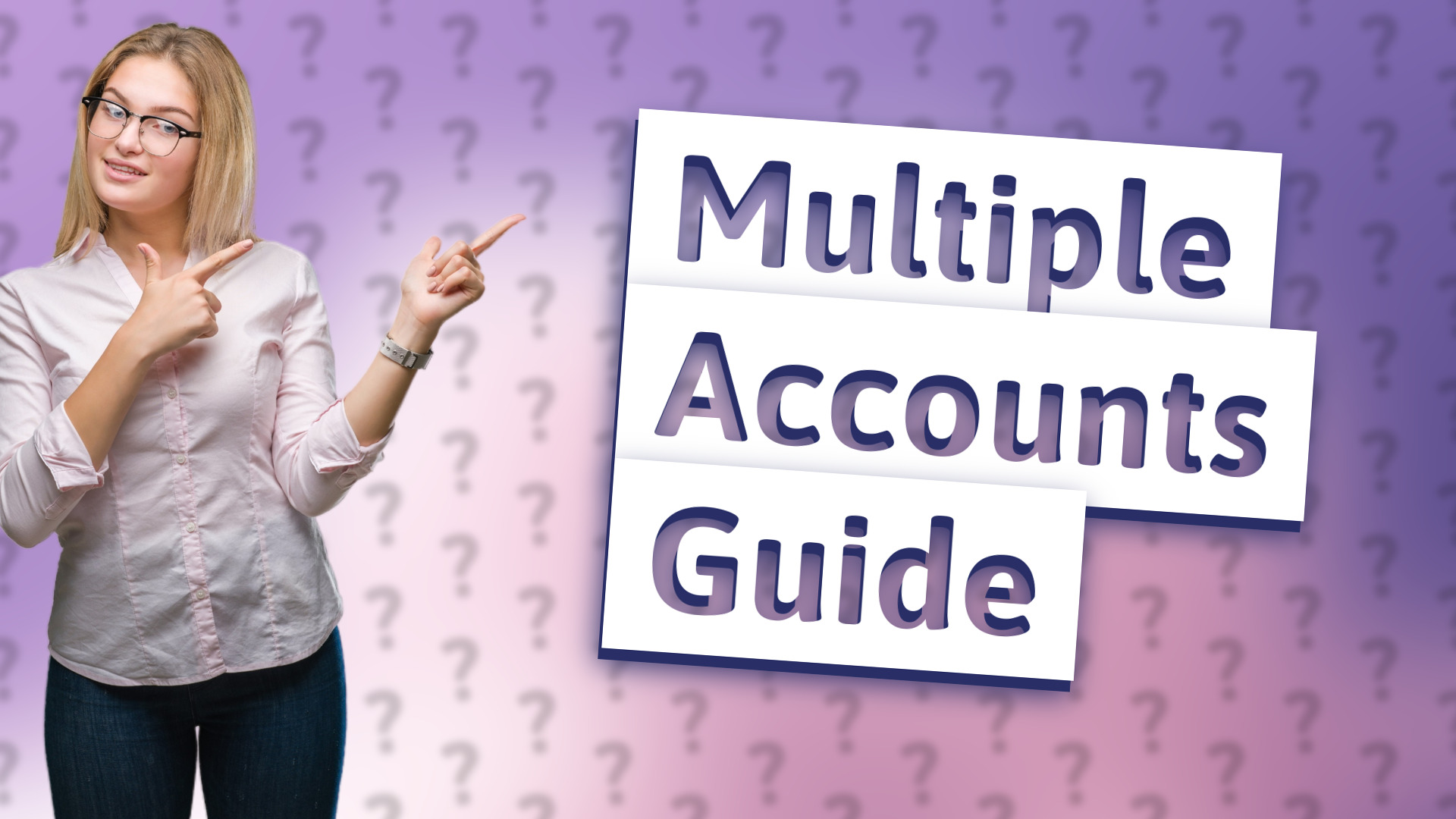 Multiple Accounts Guide
