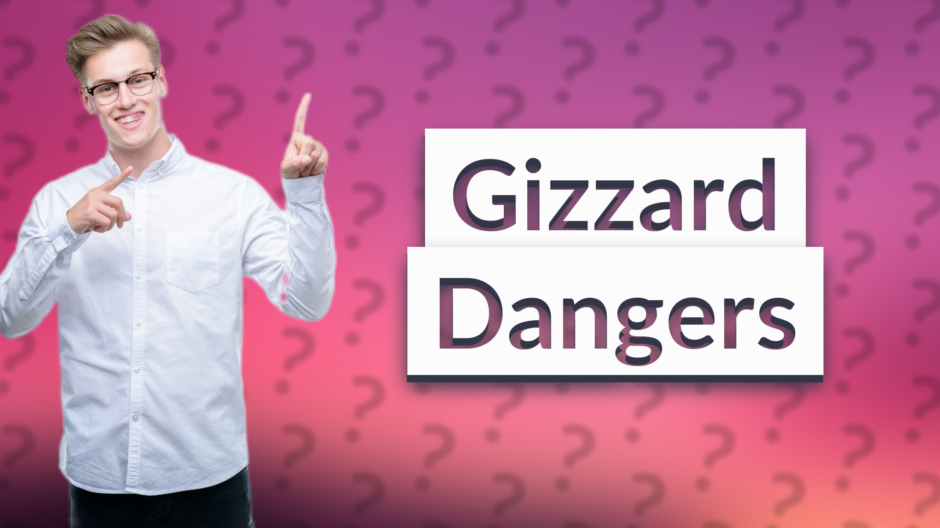Gizzard Dangers