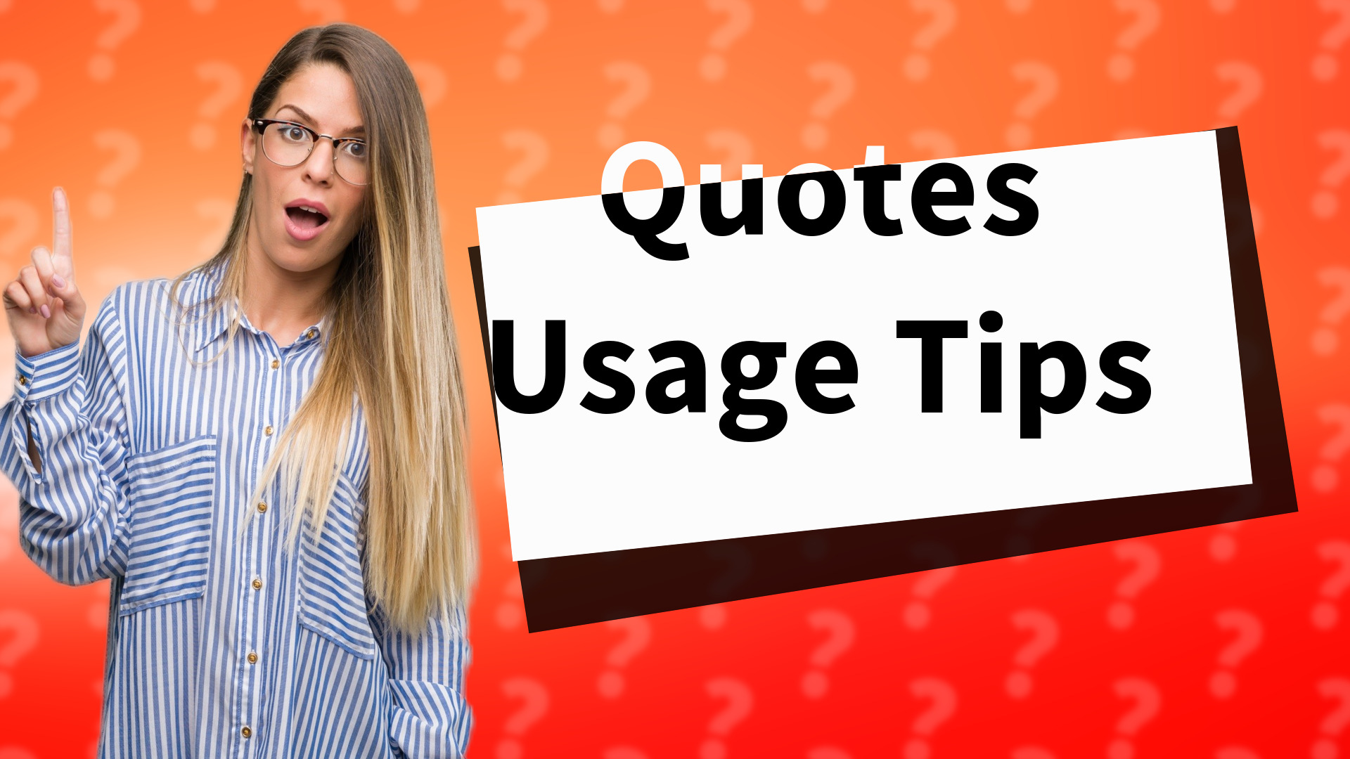 Quotes Usage Tips