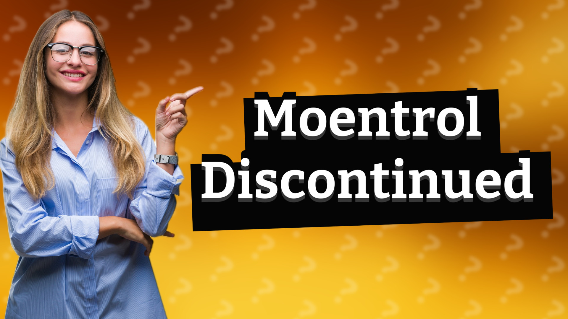 Moentrol Discontinued