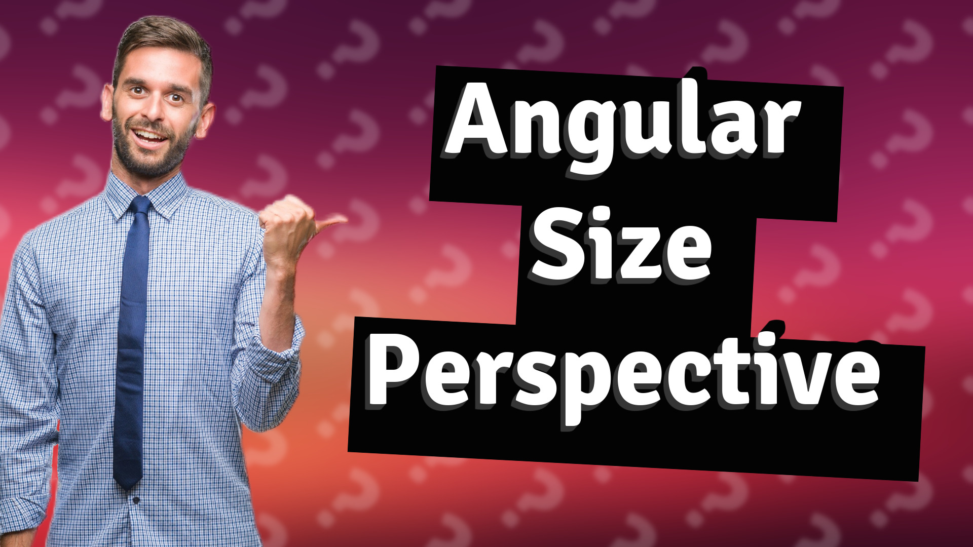 Angular Size Perspective