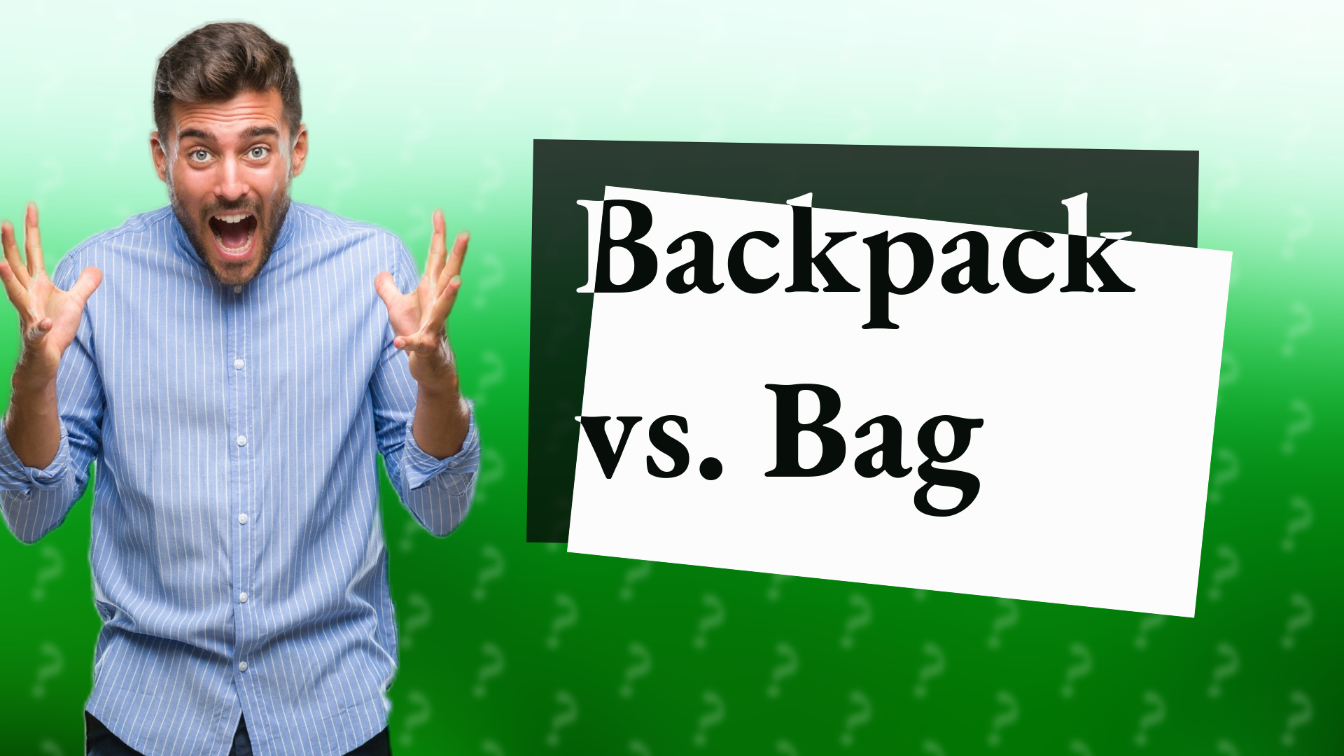 Backpack vs. Bag