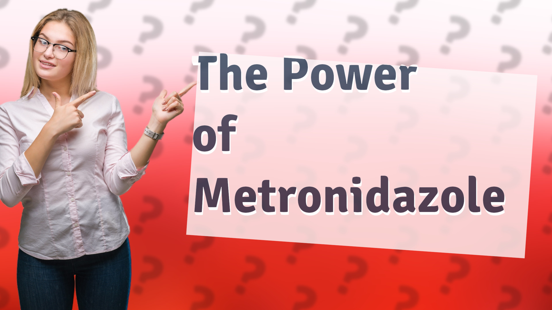 The Power of Metronidazole