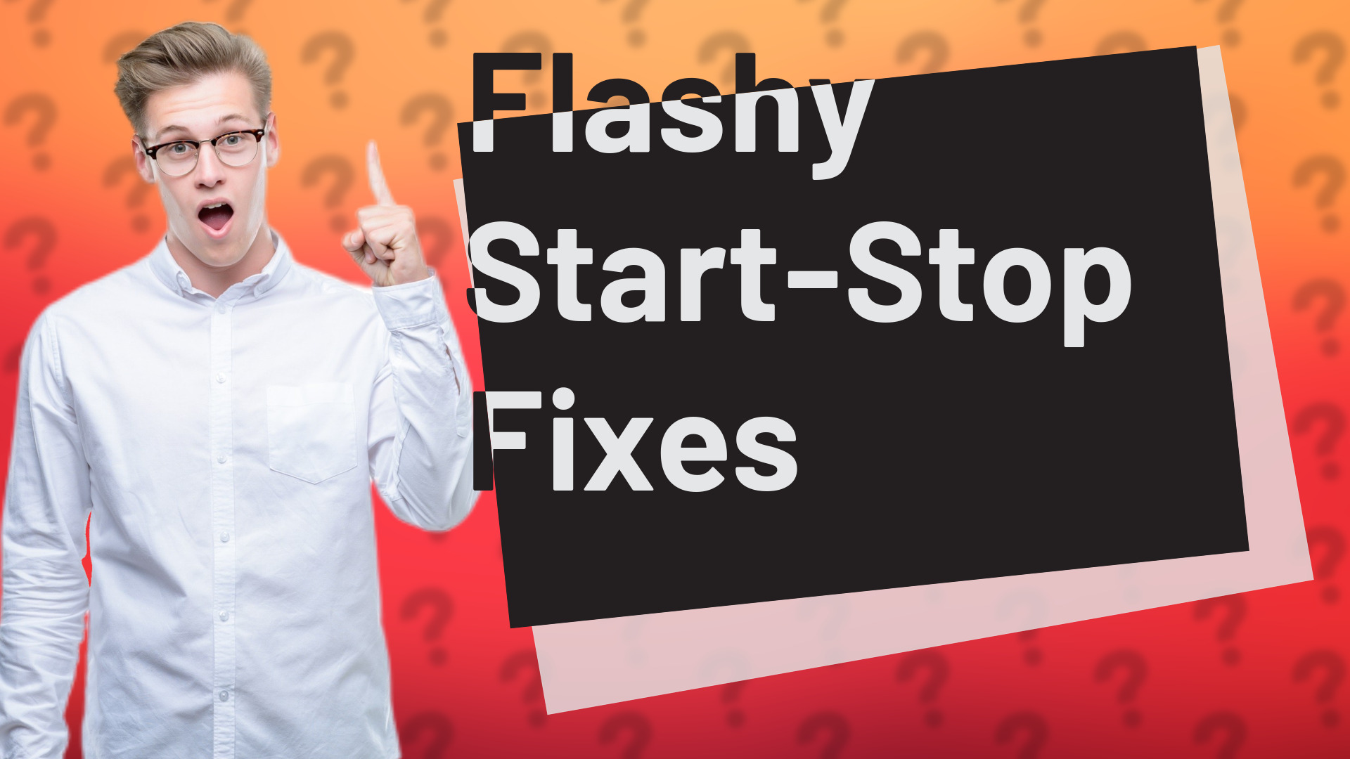 Flashy Start-Stop Fixes