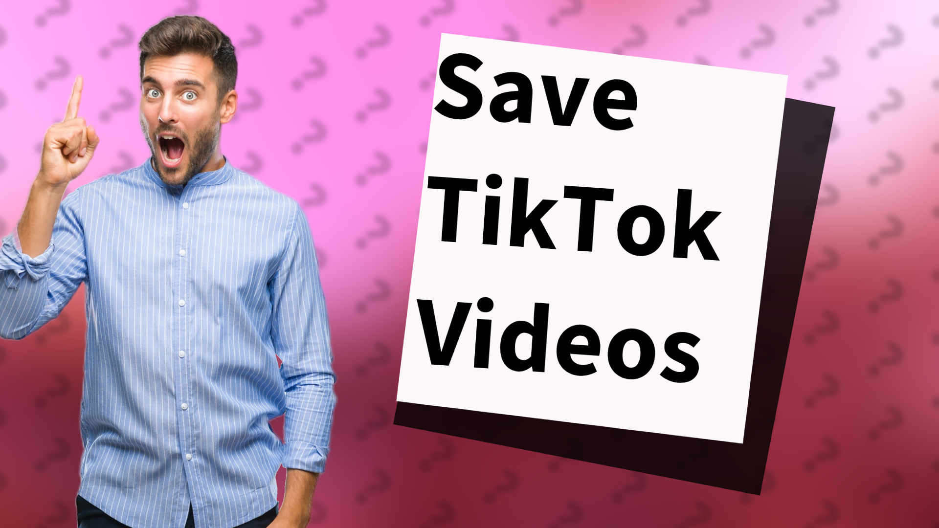 Save TikTok Videos