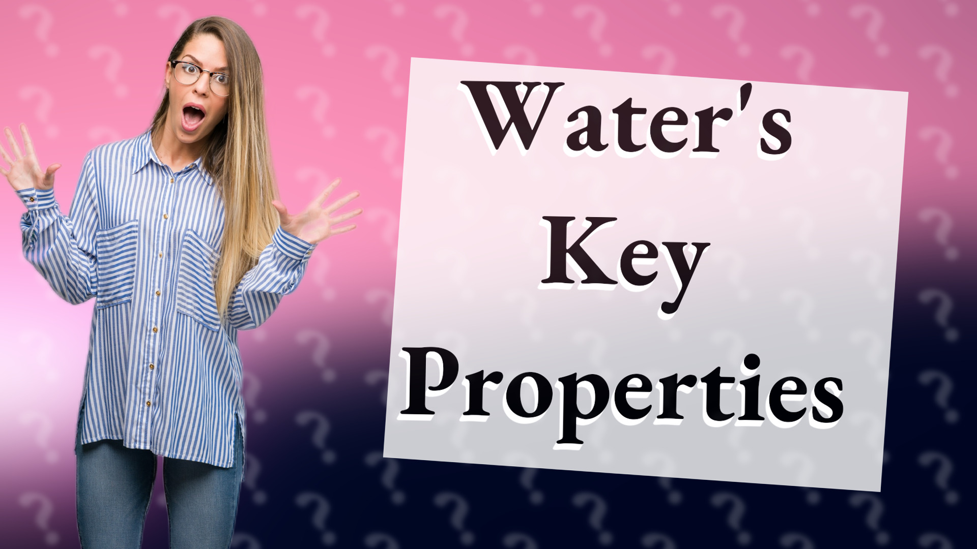Water's Key Properties