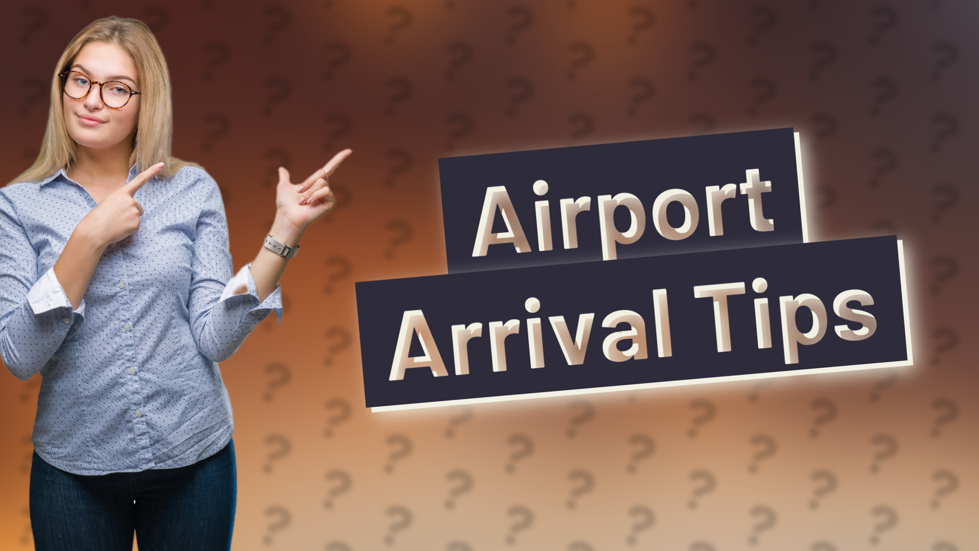 Airport Arrival Tips