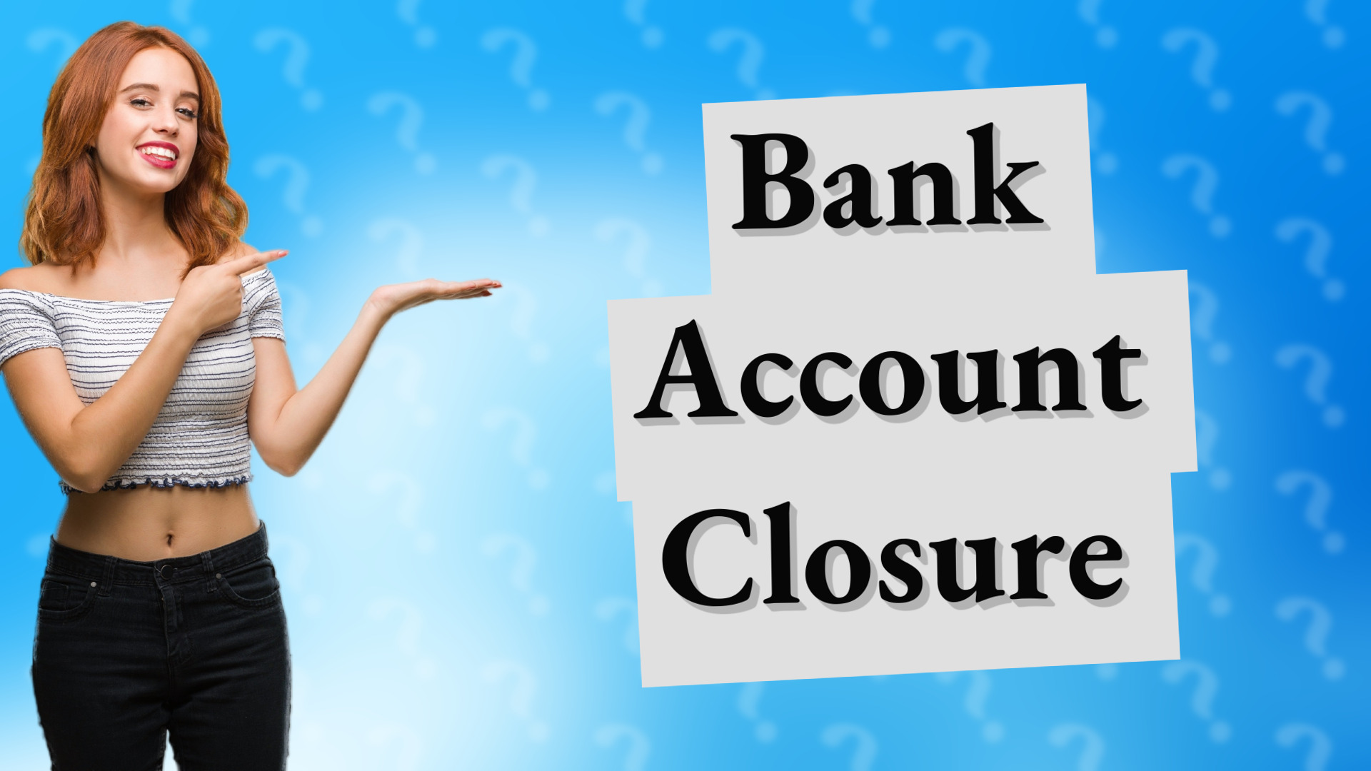 Bank Account Closure