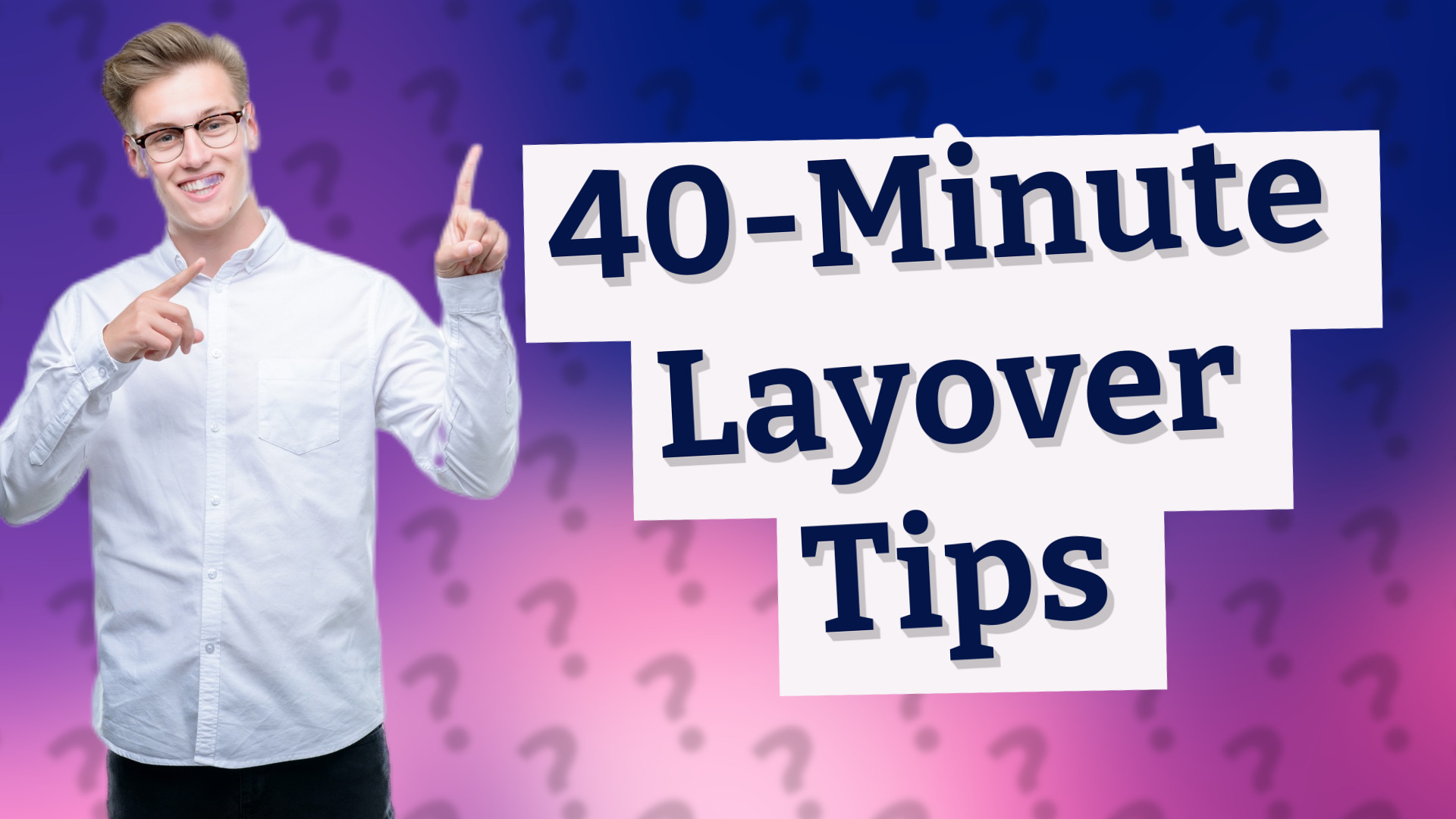 40-Minute Layover Tips