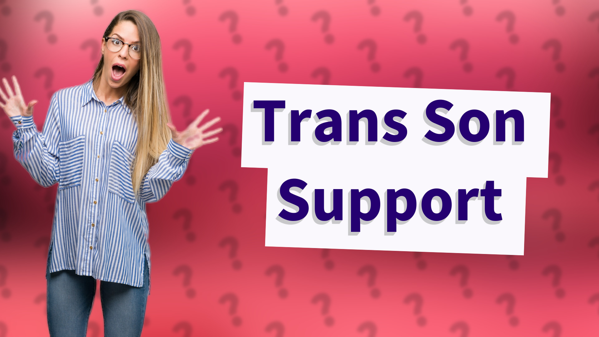 Trans Son Support