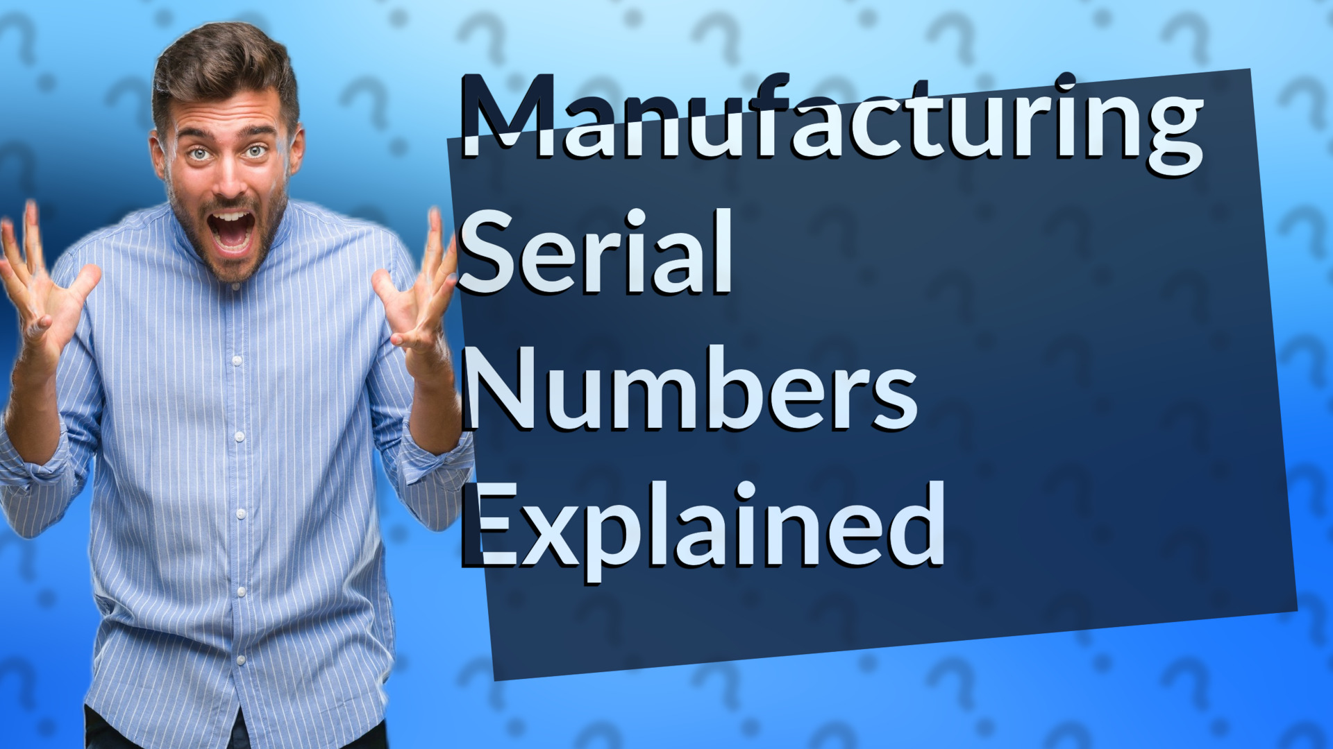 Manufacturing Serial Numbers Explained