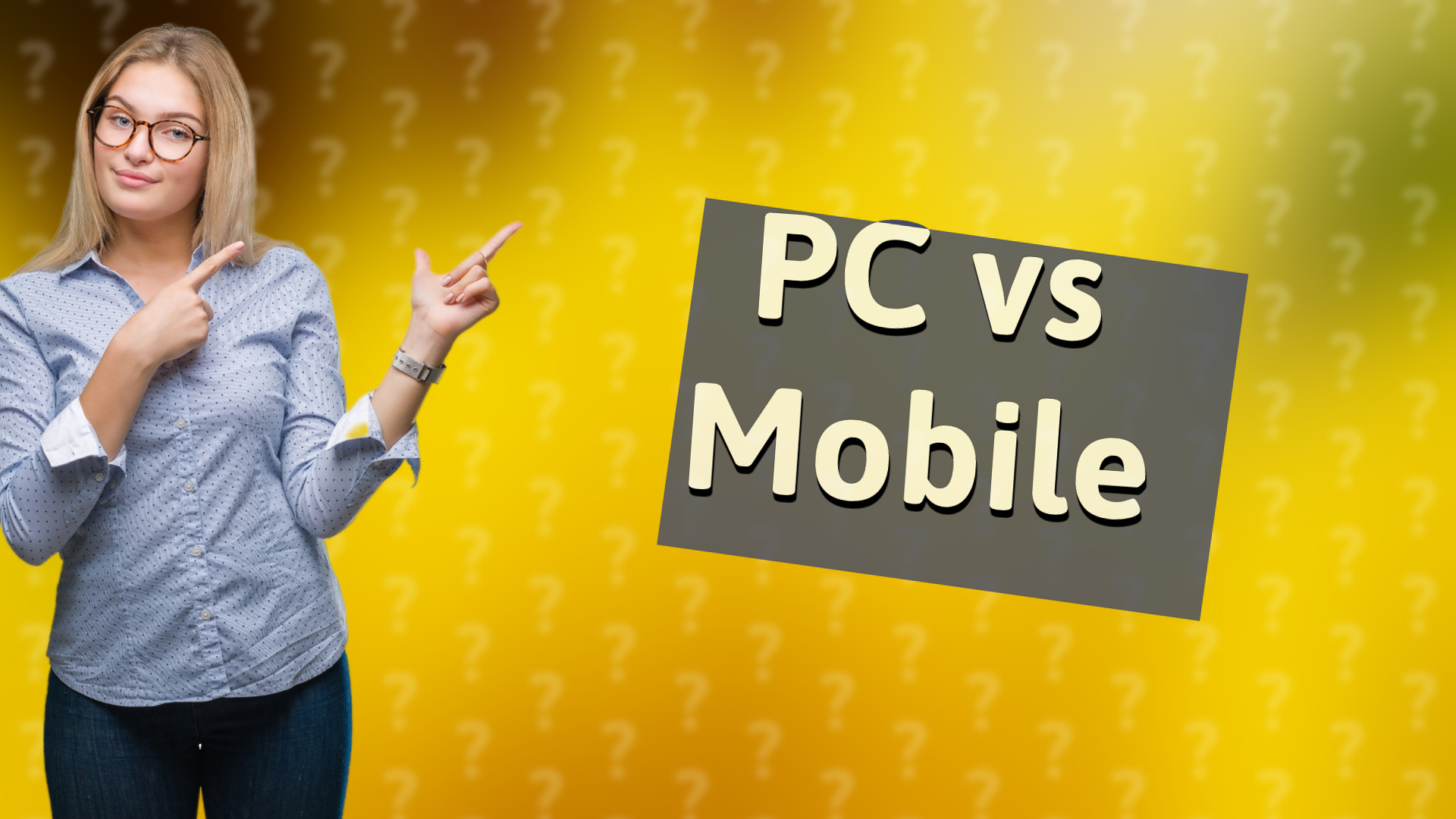 PC vs Mobile
