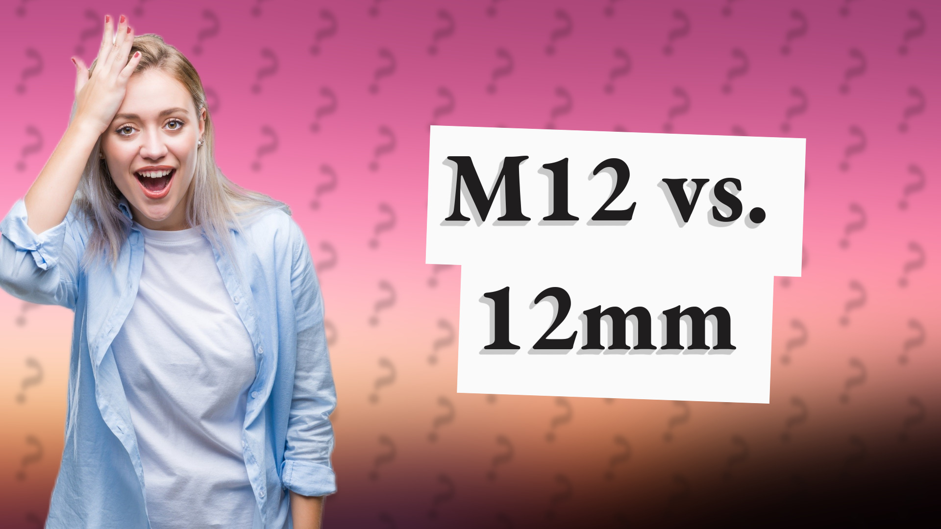 M12 vs. 12mm