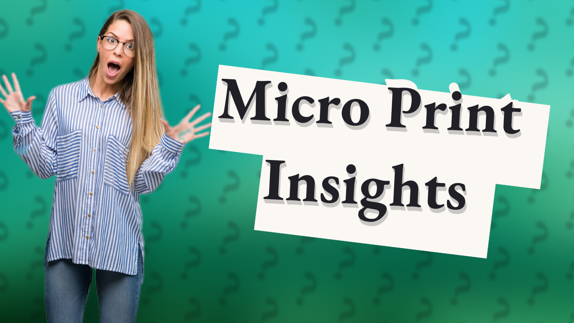 Micro Print Insights