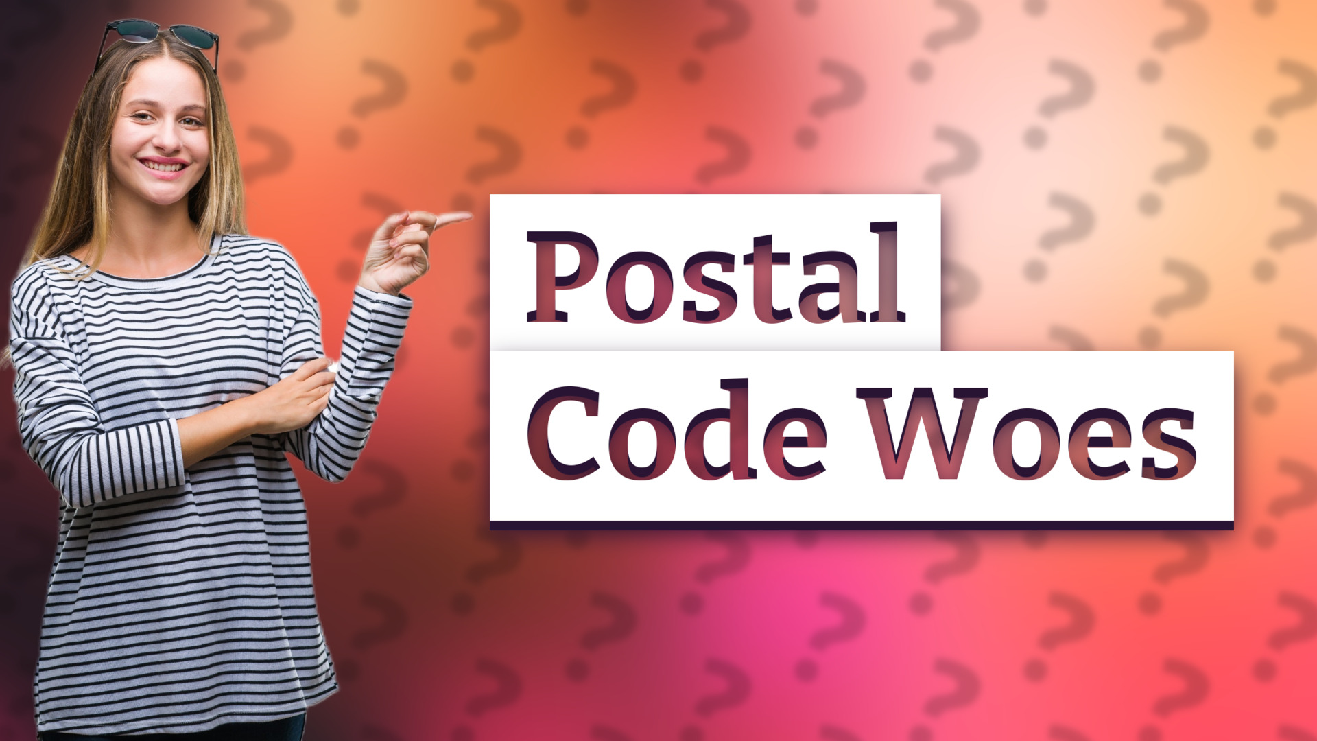Postal Code Woes