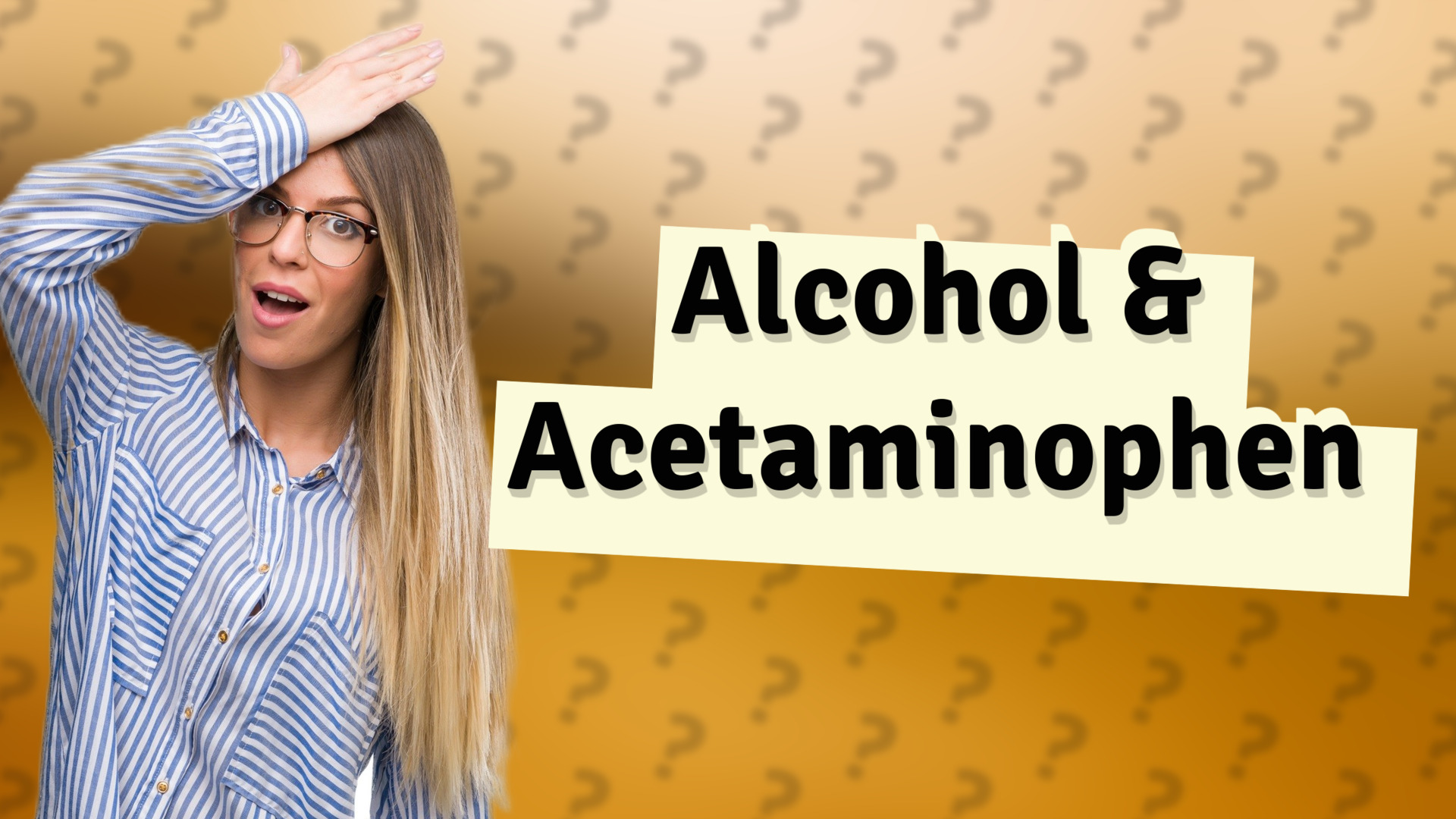 Alcohol & Acetaminophen