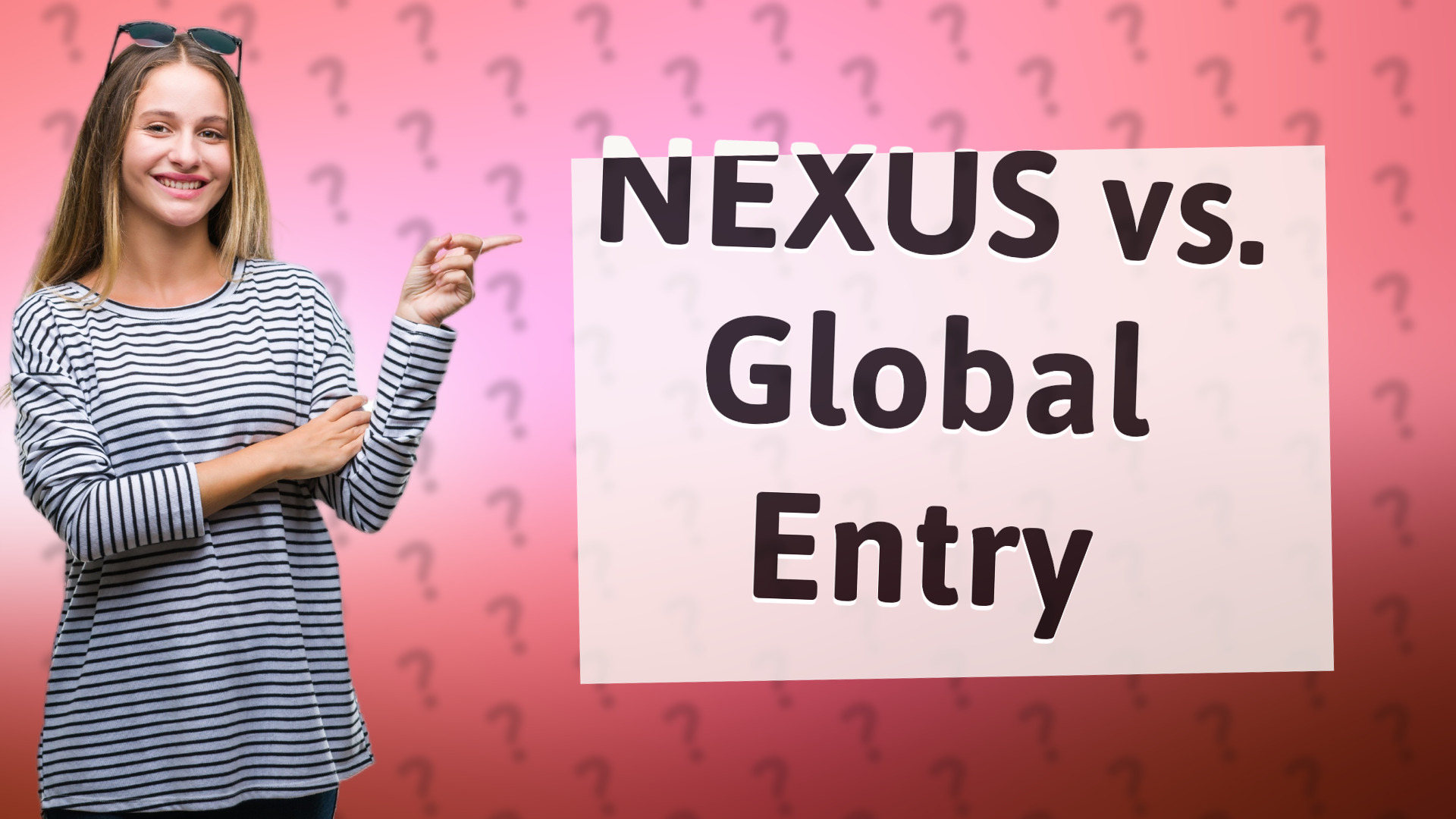 NEXUS vs. Global Entry