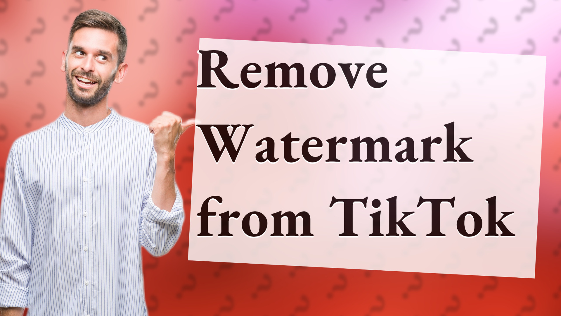 Remove Watermark from TikTok