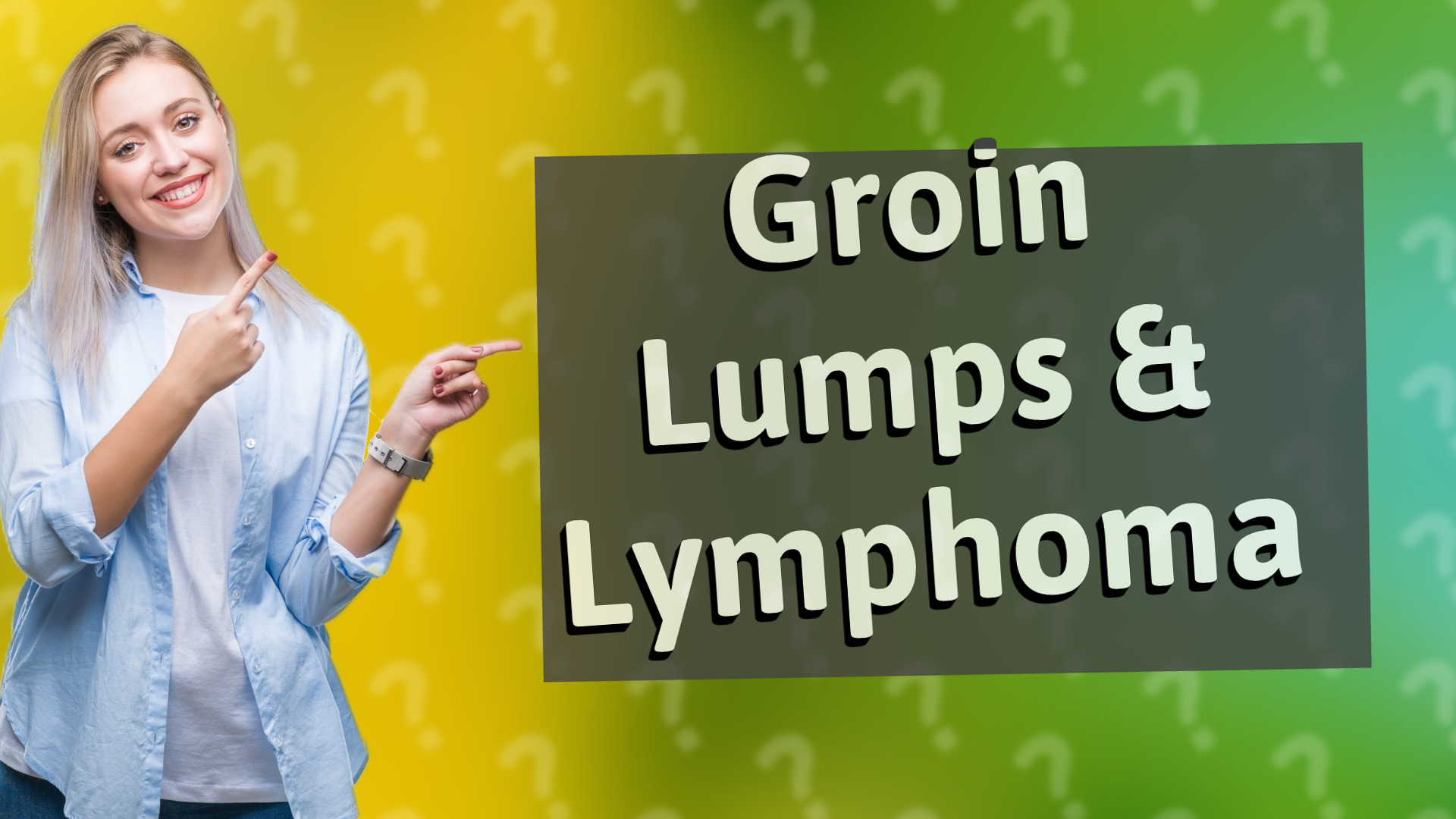 Groin Lumps & Lymphoma