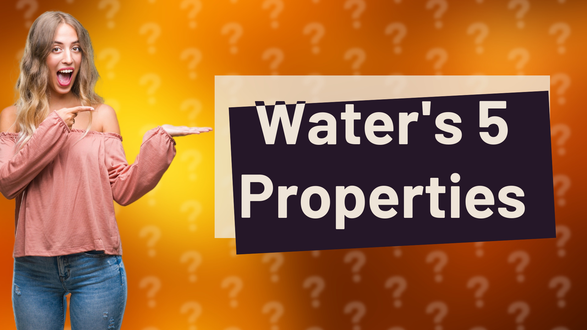 Water's 5 Properties