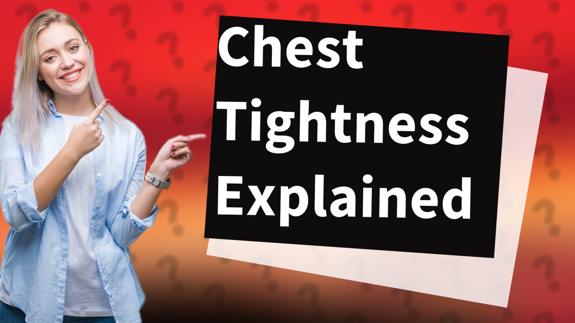 Chest Tightness Explained