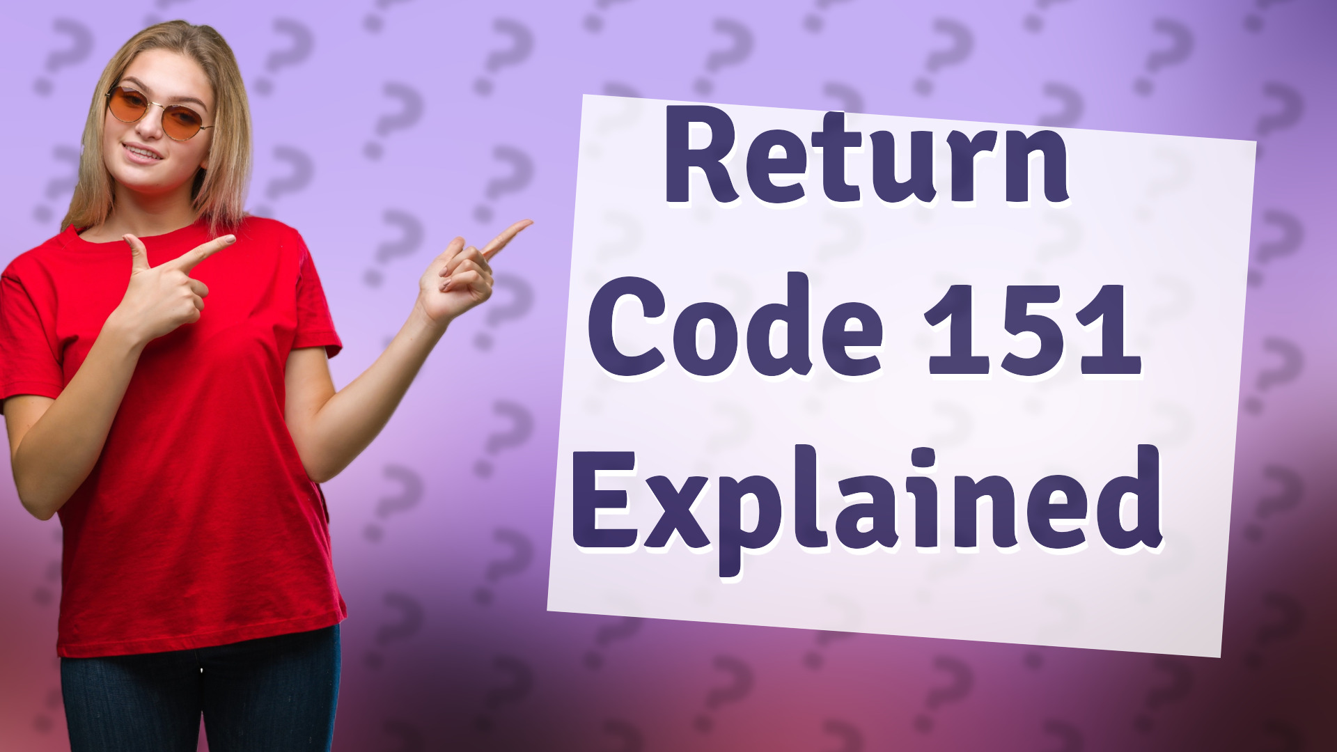 Return Code 151 Explained
