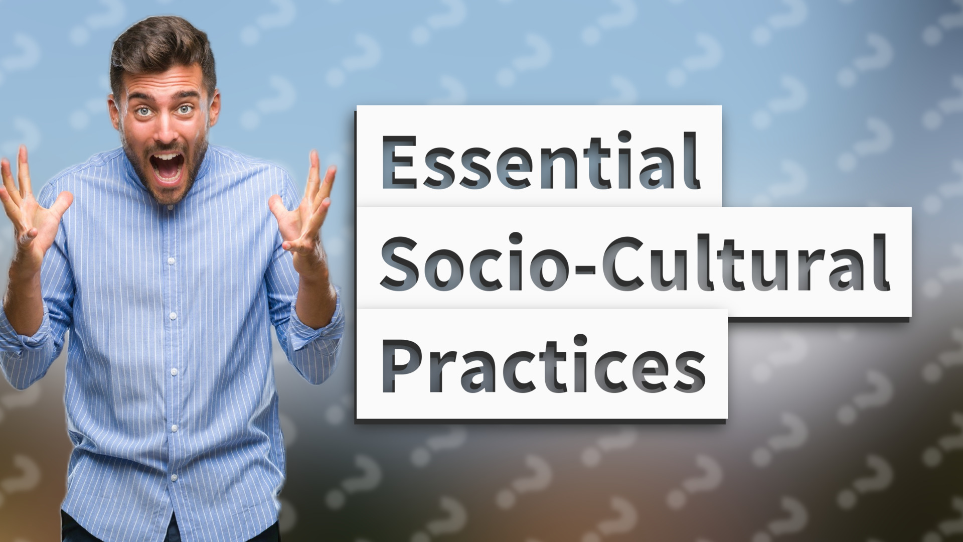 Essential Socio-Cultural Practices