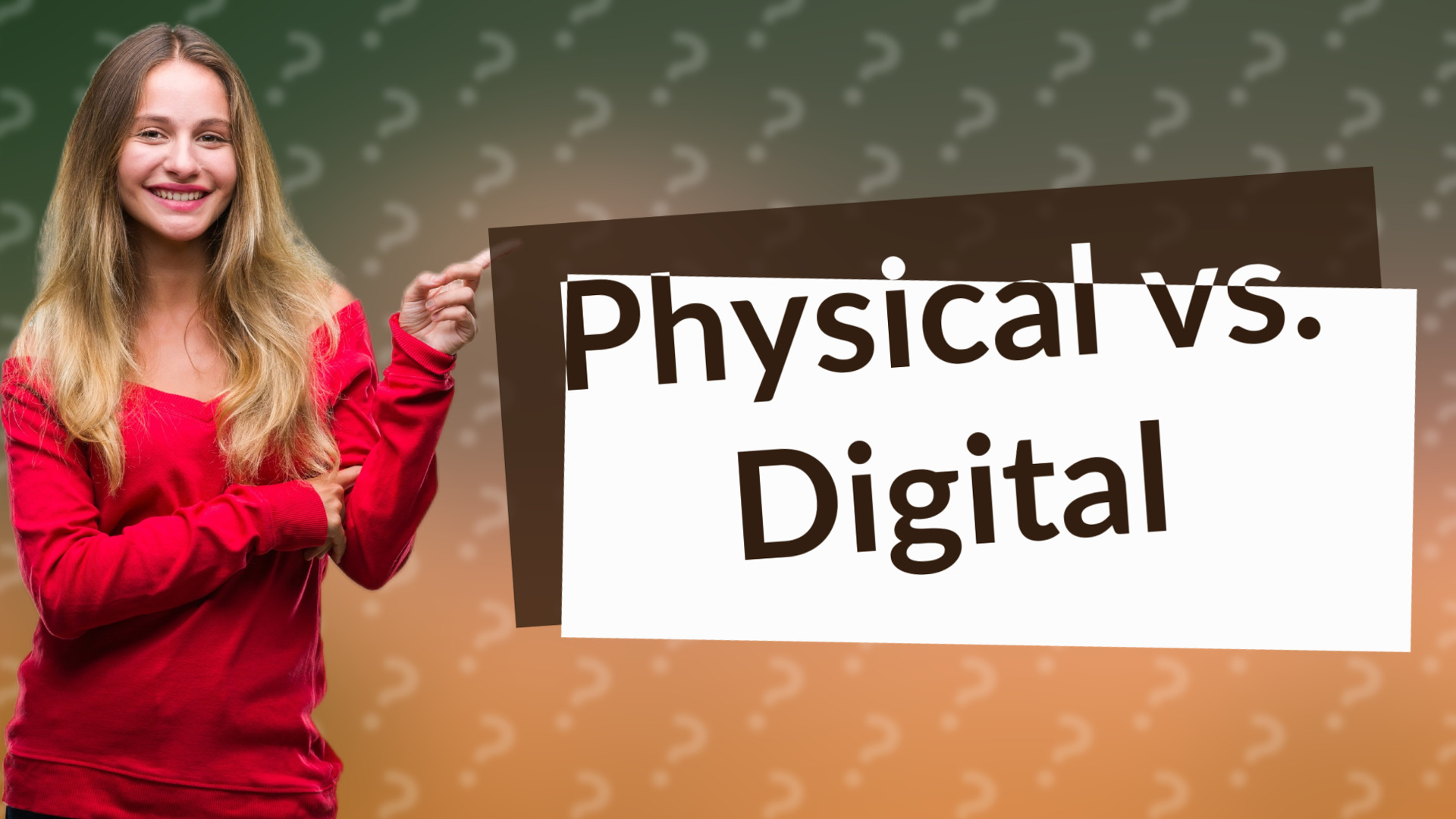 Physical vs. Digital