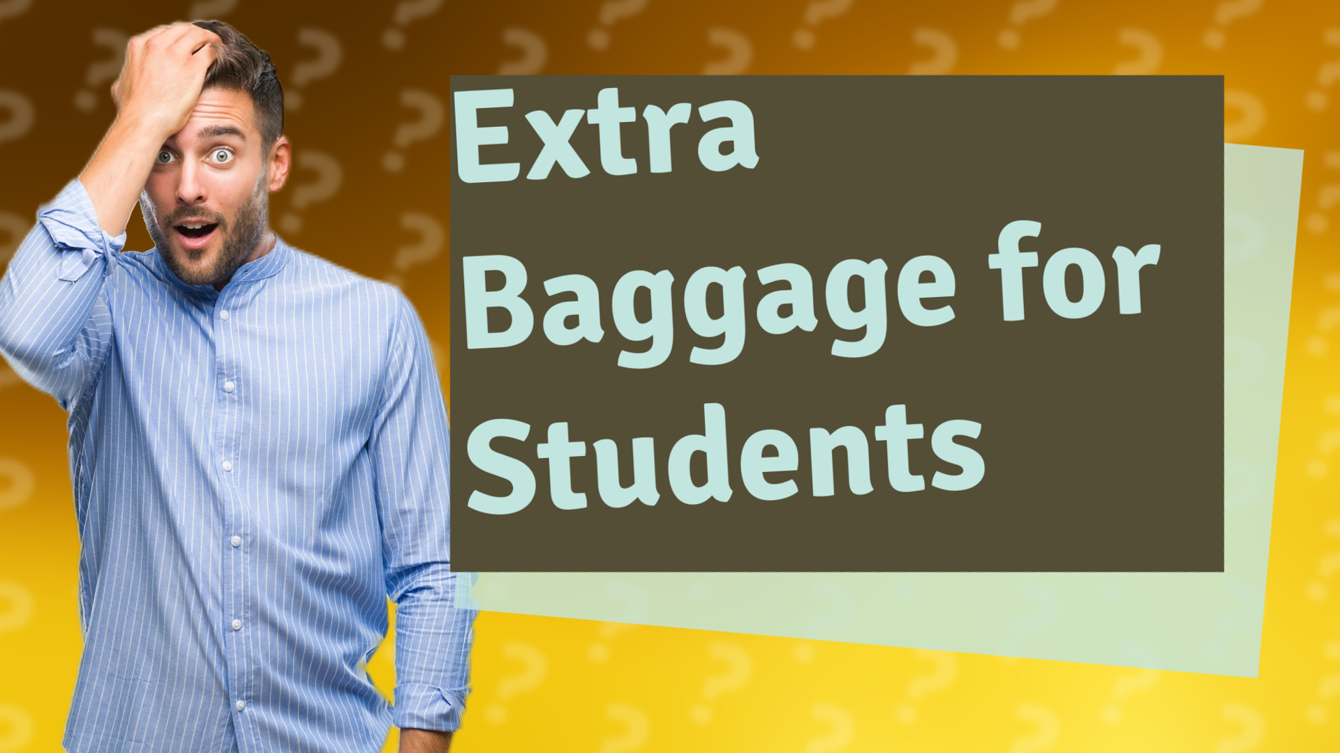 Extra Baggage for Students